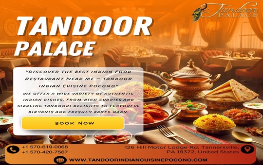 Discover the Best Indian Food Restaurant Near Me – Tandoor Indian Cuisine Pocono