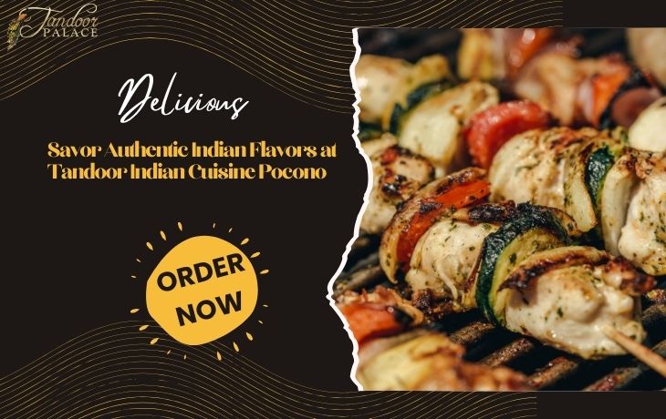 Discover the Magic of Tandoori Palace Grill at Tandoor Indian Cuisine Pocono